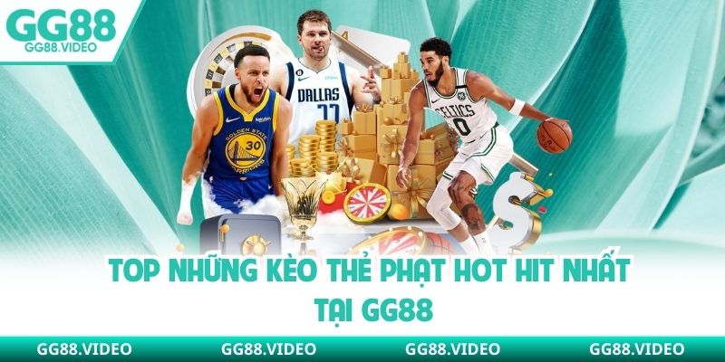 Top những kèo thẻ phạt hot hit nhất tại GG88